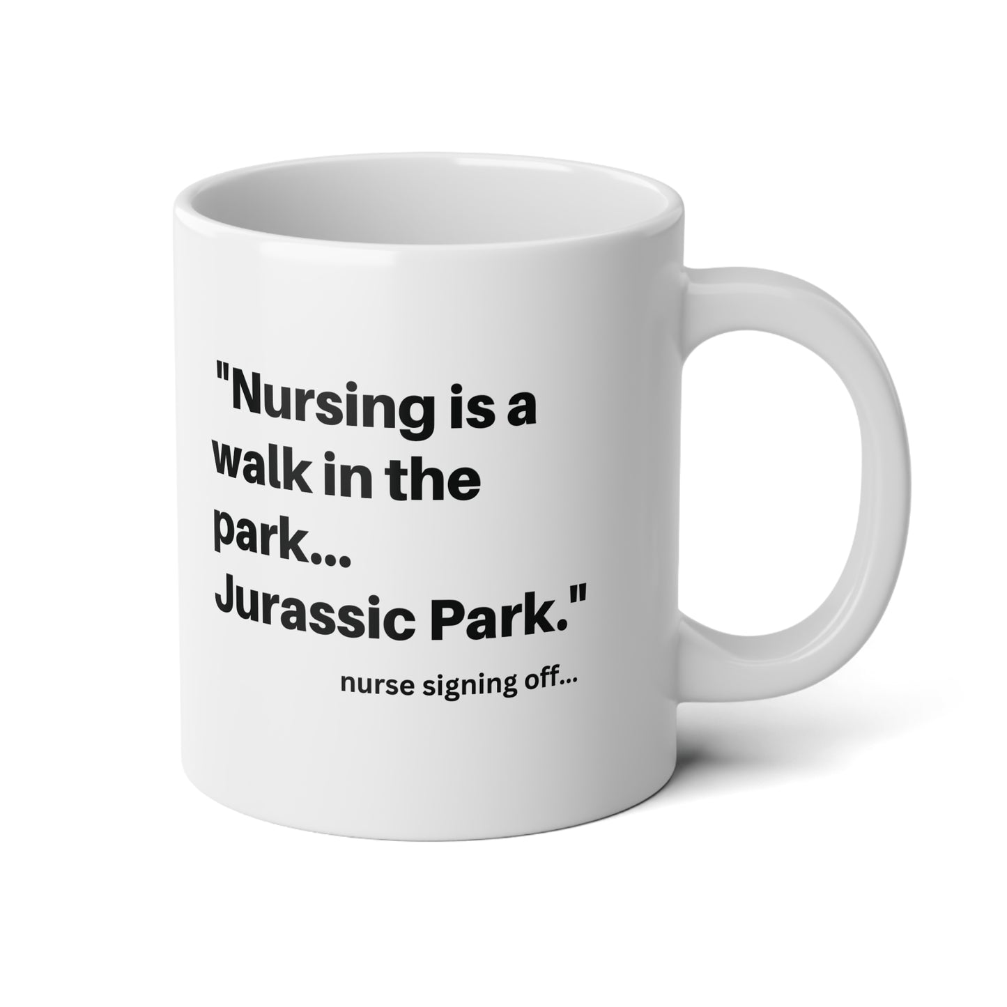 Nursing is a walk in the Park...Jurassic park. Jumbo Mug, 20oz