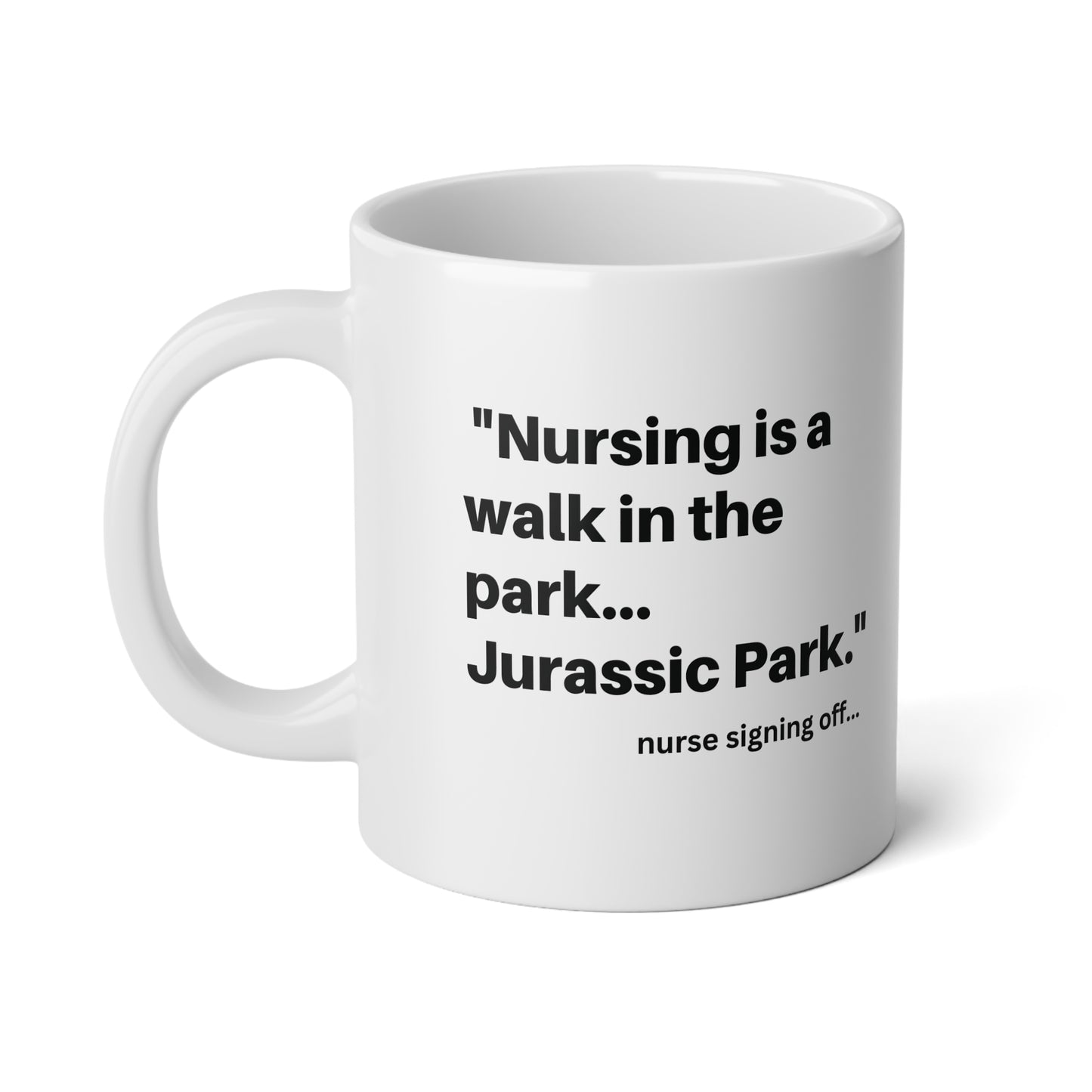 Nursing is a walk in the Park...Jurassic park. Jumbo Mug, 20oz