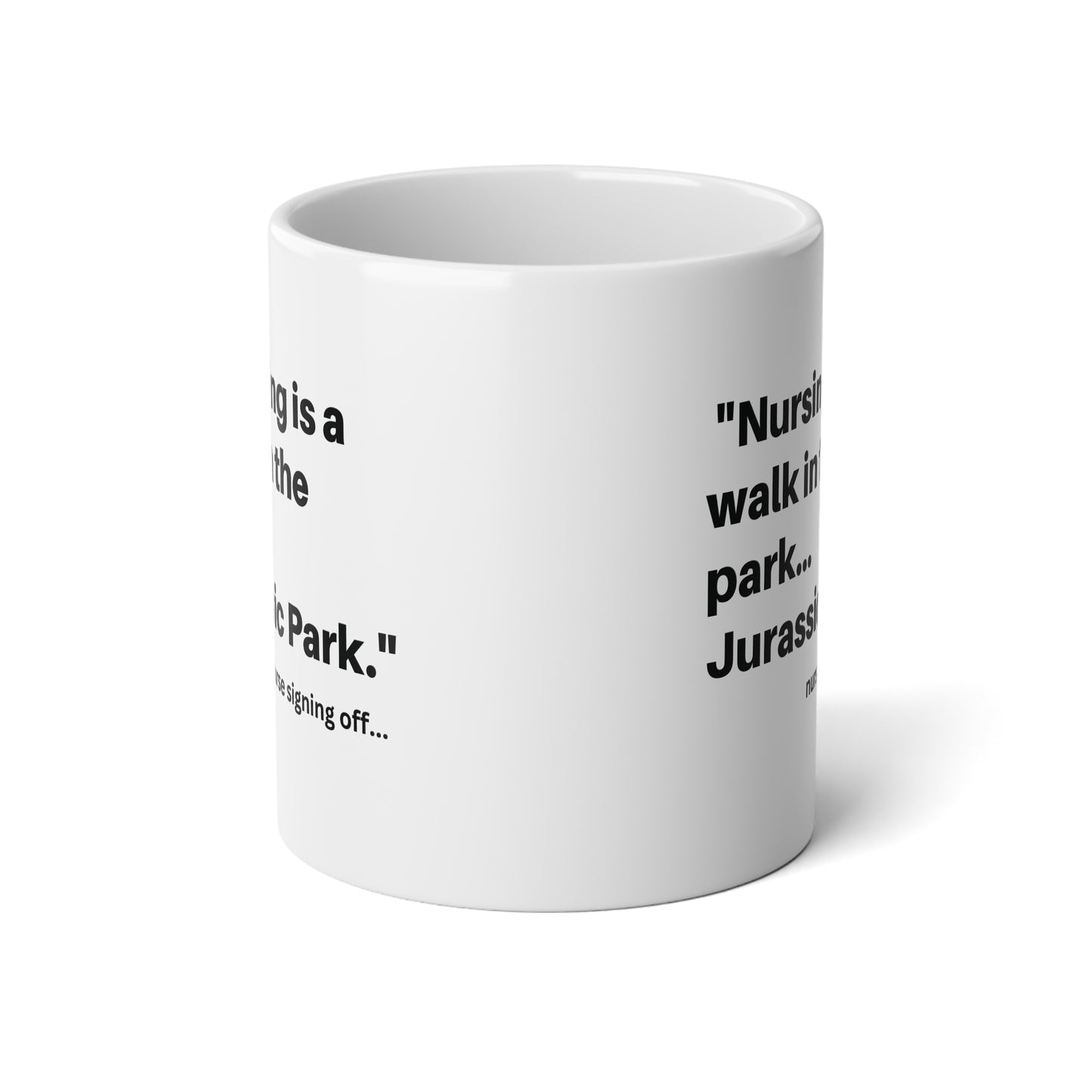 Nursing is a walk in the Park...Jurassic park. Jumbo Mug, 20oz